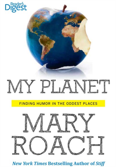 Mary Roach/My Planet@ Finding Humor in the Oddest Places
